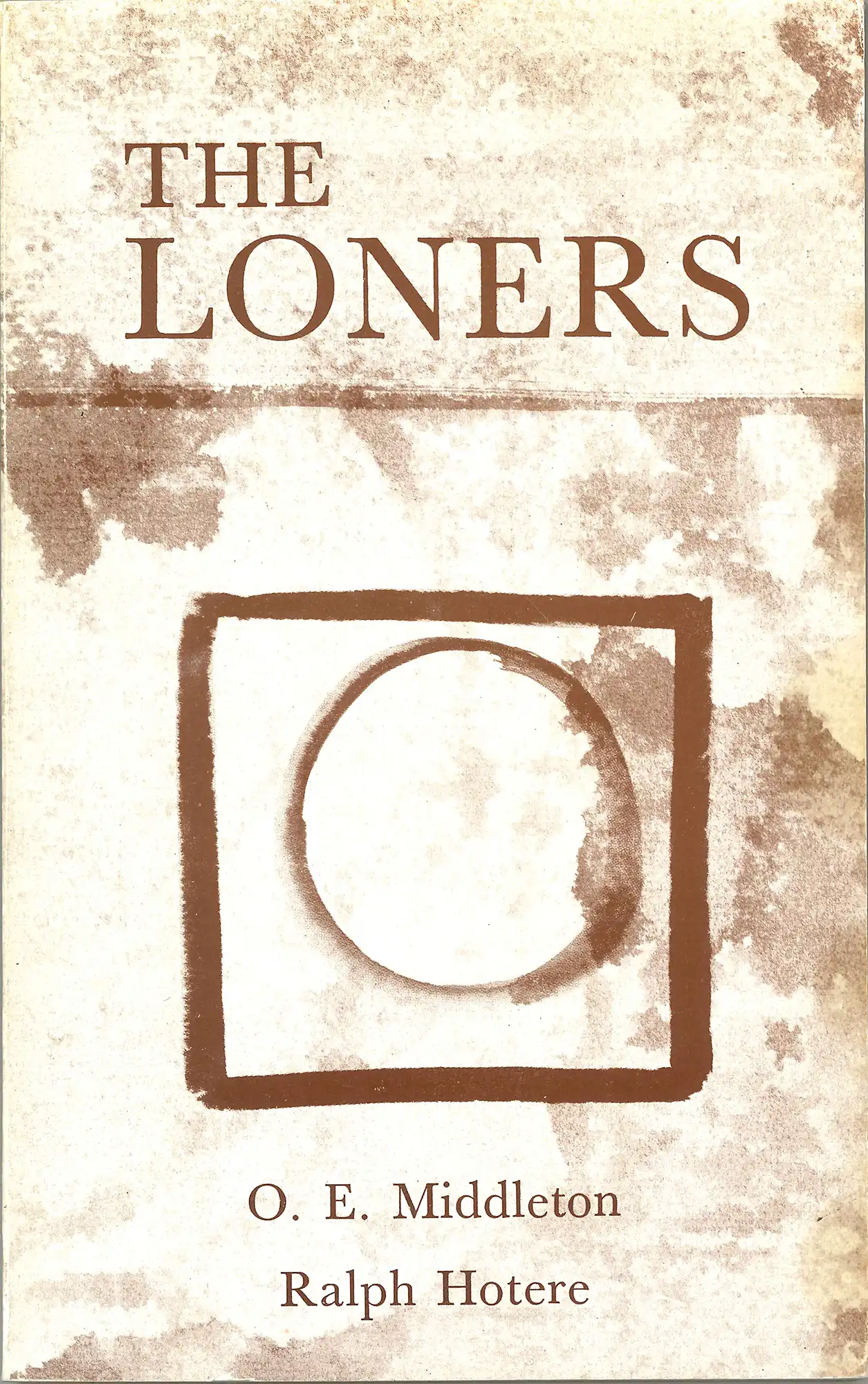 O. E (Ted) Middleton, The loners. Wellington: Square & Circle, 1972. SPRH 823 MID