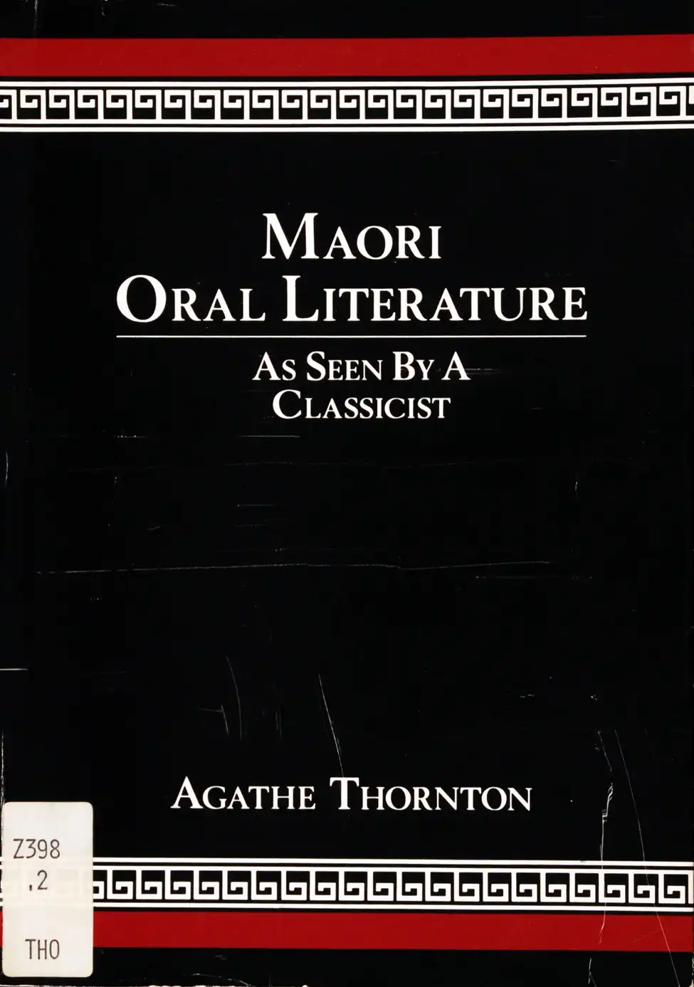 Agathe Thornton. <i>Maori Oral Literature: As Seen by a Classicist. </i> Dunedin: University of Otago Press, 1987.