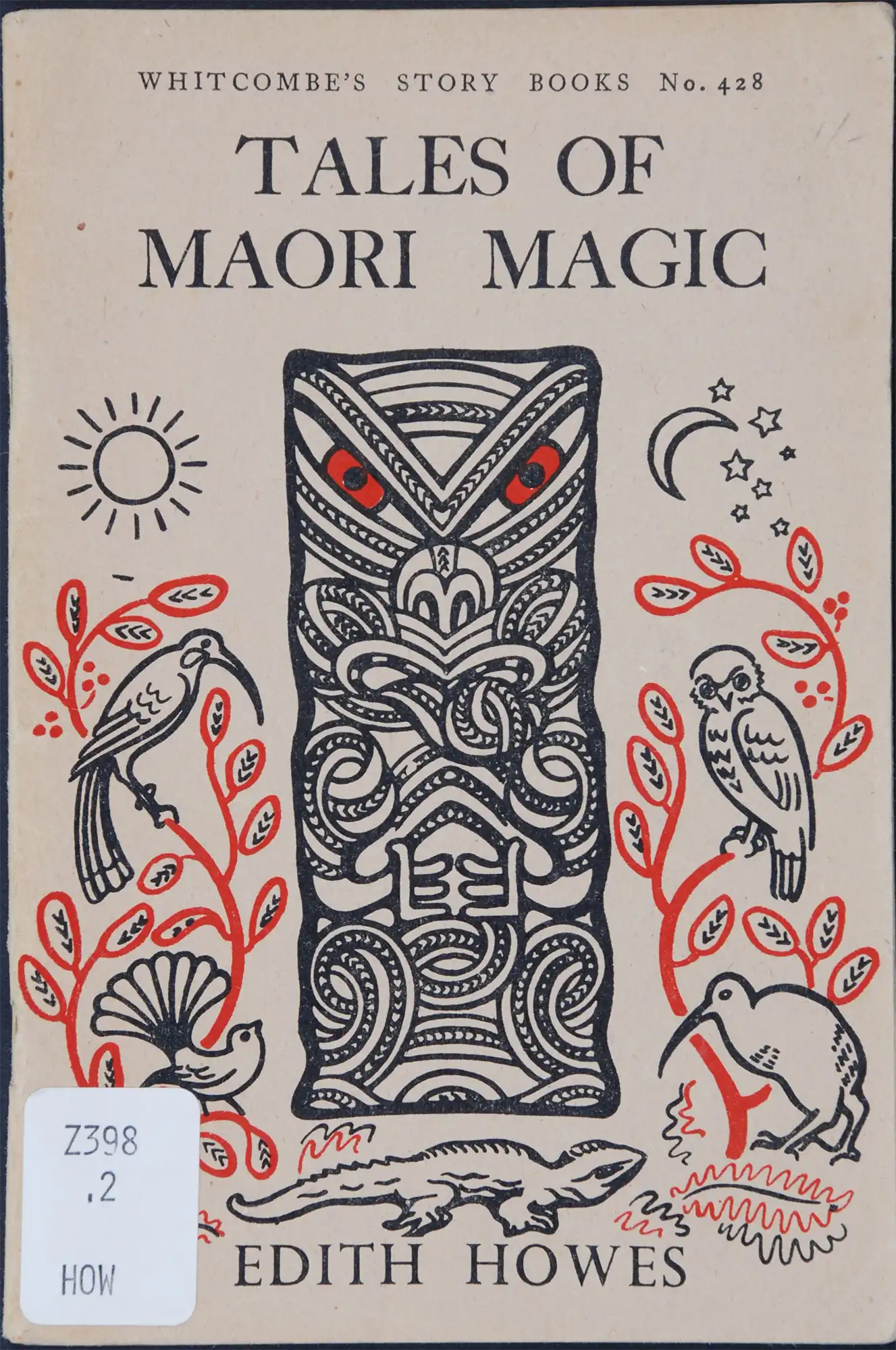 Edith Howes. Tales of Maori magic. Christchurch, N.Z.: Whitcombe and Tombs [1953]