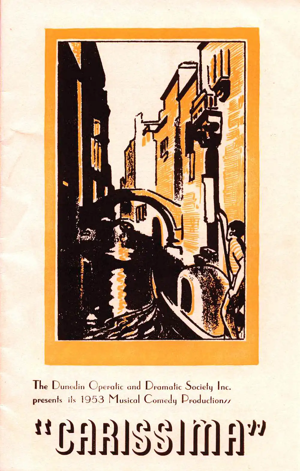 <em>Carissima</em>. Book and lyrics by Eric Maschwitz, from a story by Armin Robinson; music by Hans May. (Dunedin Operatic & Dramatic Society). His Majesty’s Theatre, Dunedin, Oct. 10, 1953.