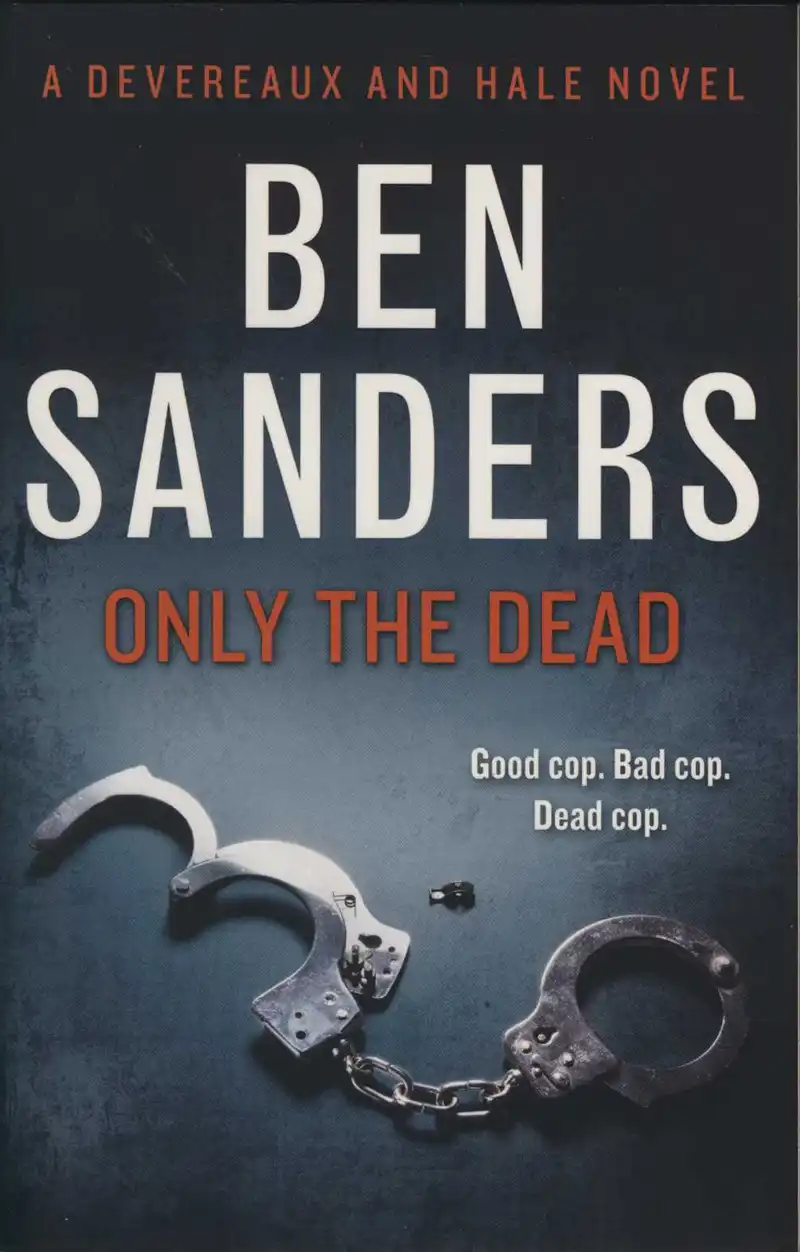 Sanders, B. Only the Dead. Auckland: Harper Collins, 2013
