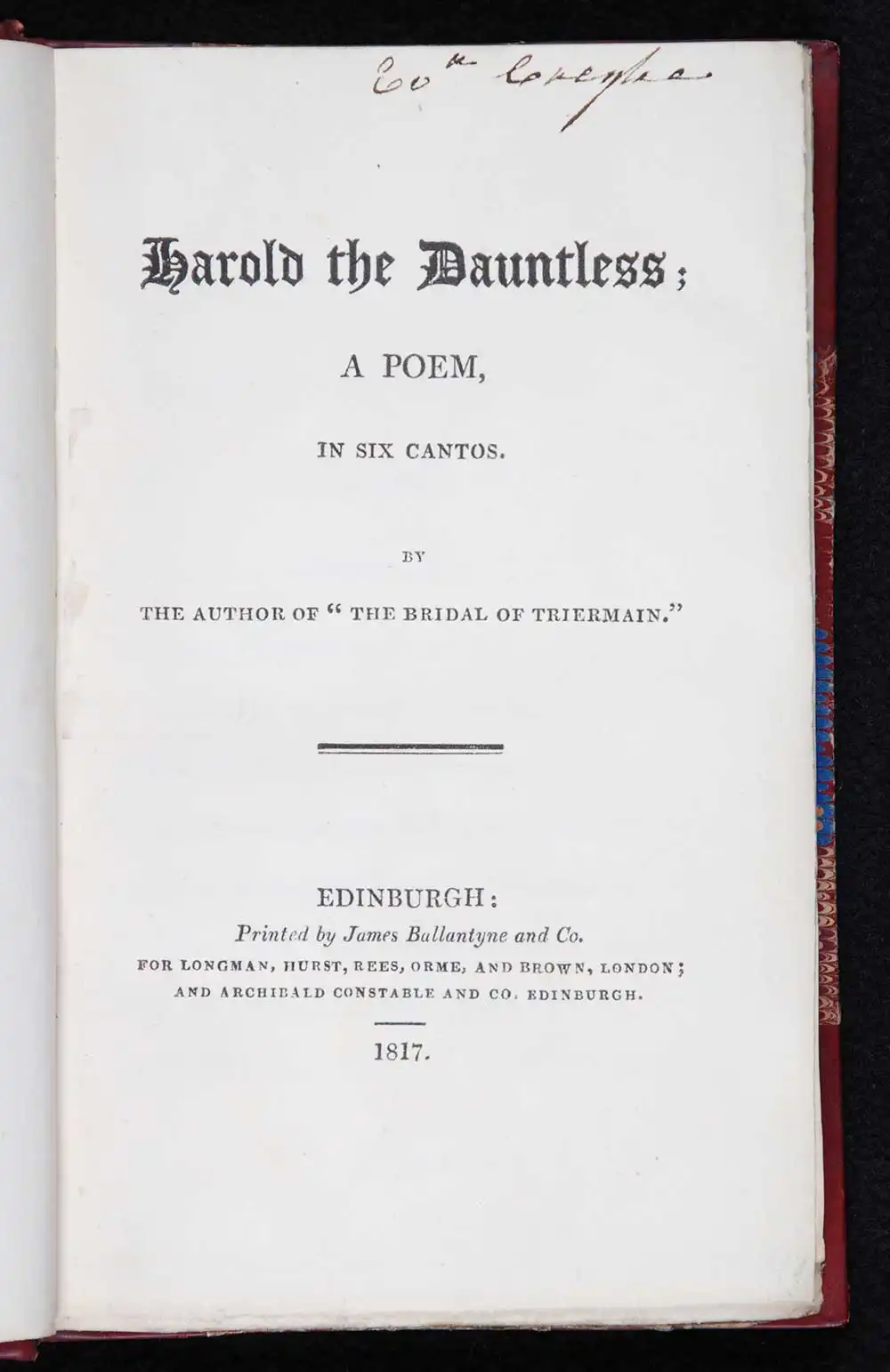 Sir Walter Scott. <em>Harold the dauntless: a poem in six cantos.</em> [1st edition]. Edinburgh: Printed by James Ballantyne and Co. for Longman, Hurst, Rees, Orme, and Brown, London; and Archibald Constable and Co., Edinburgh, 1817.