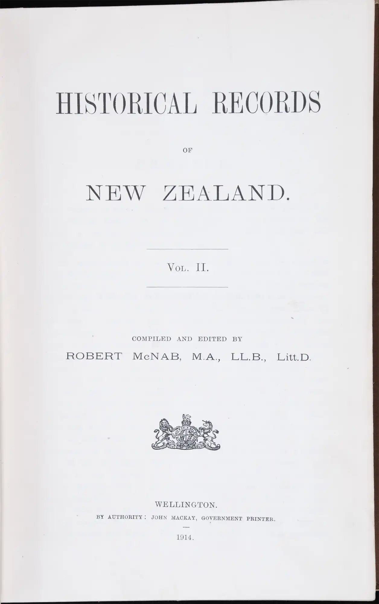 Robert McNab (ed.). Historical Records of New Zealand.  Wellington, Govt. Printer, 1908-1914. 