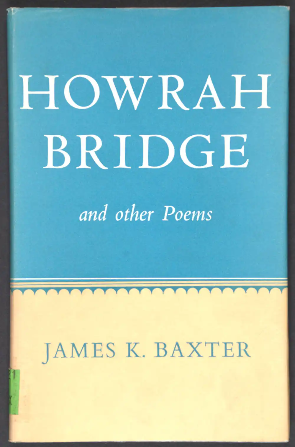 James K. Baxter. <em>Howrah Bridge and other poems.</em> London: Oxford University Press, 1961.