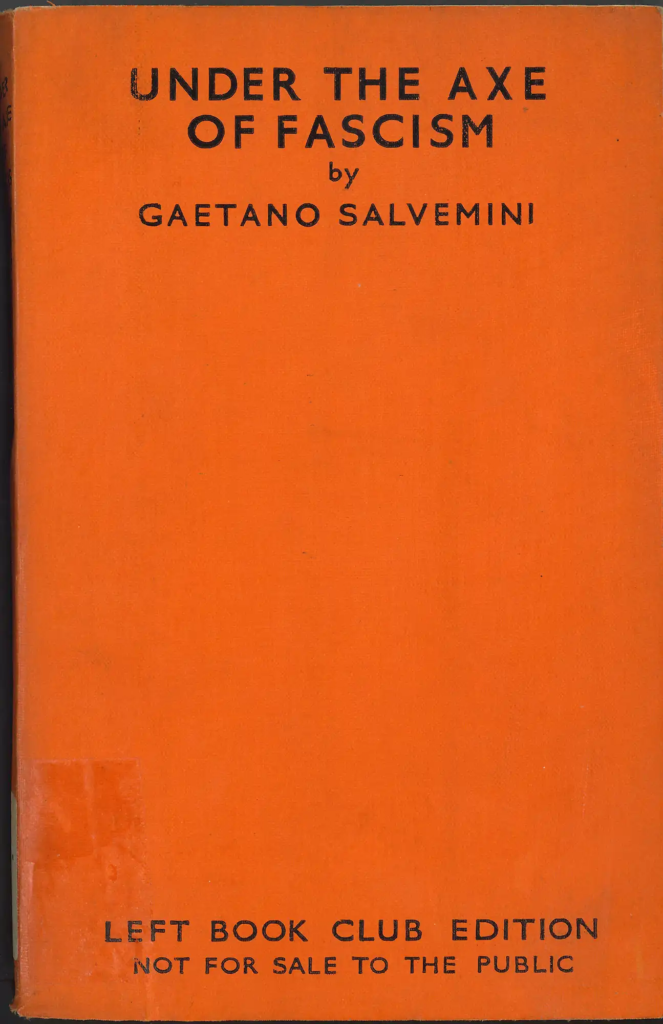 Gaetano Salvemini, Under the axe of fascism. (1936). LBC 945.09 SAL