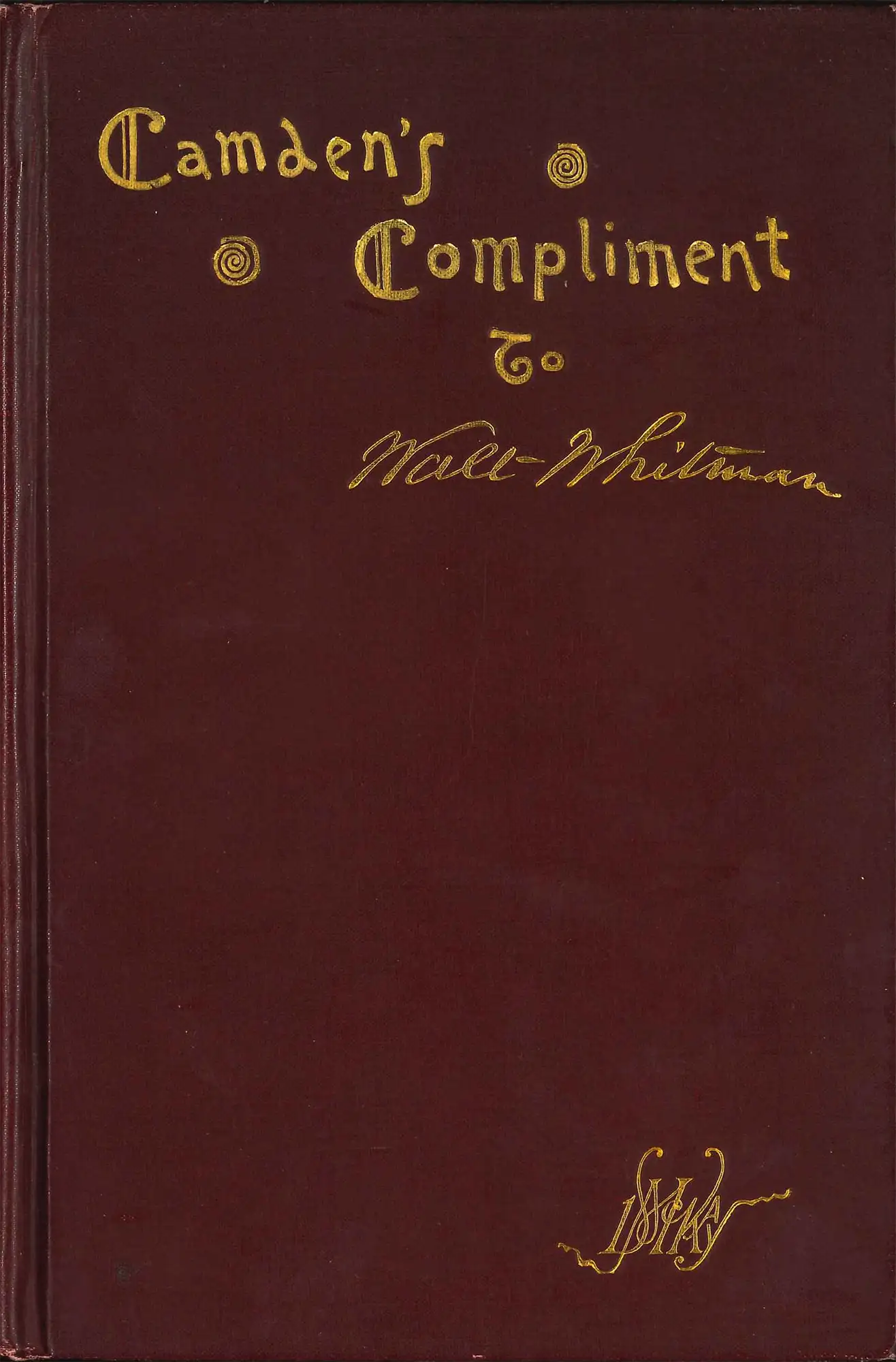 Traubel, Horace (editor). Camden's Compliment to Walt Whitman, May 31, 1889: Notes, Addresses, Letters, Telegrams. Philadelphia: David McKay, 1889.
