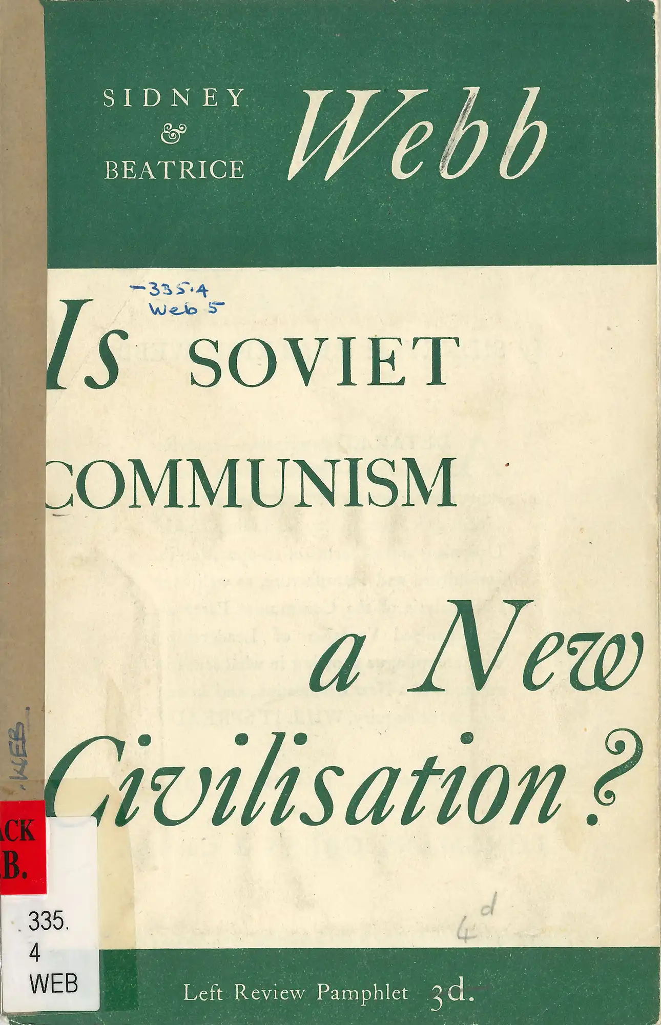 Sidney and Beatrice Webb, Is Soviet communism a new civilisation? London: Left Review Pamphlet, November 1936. 335.4 WEB