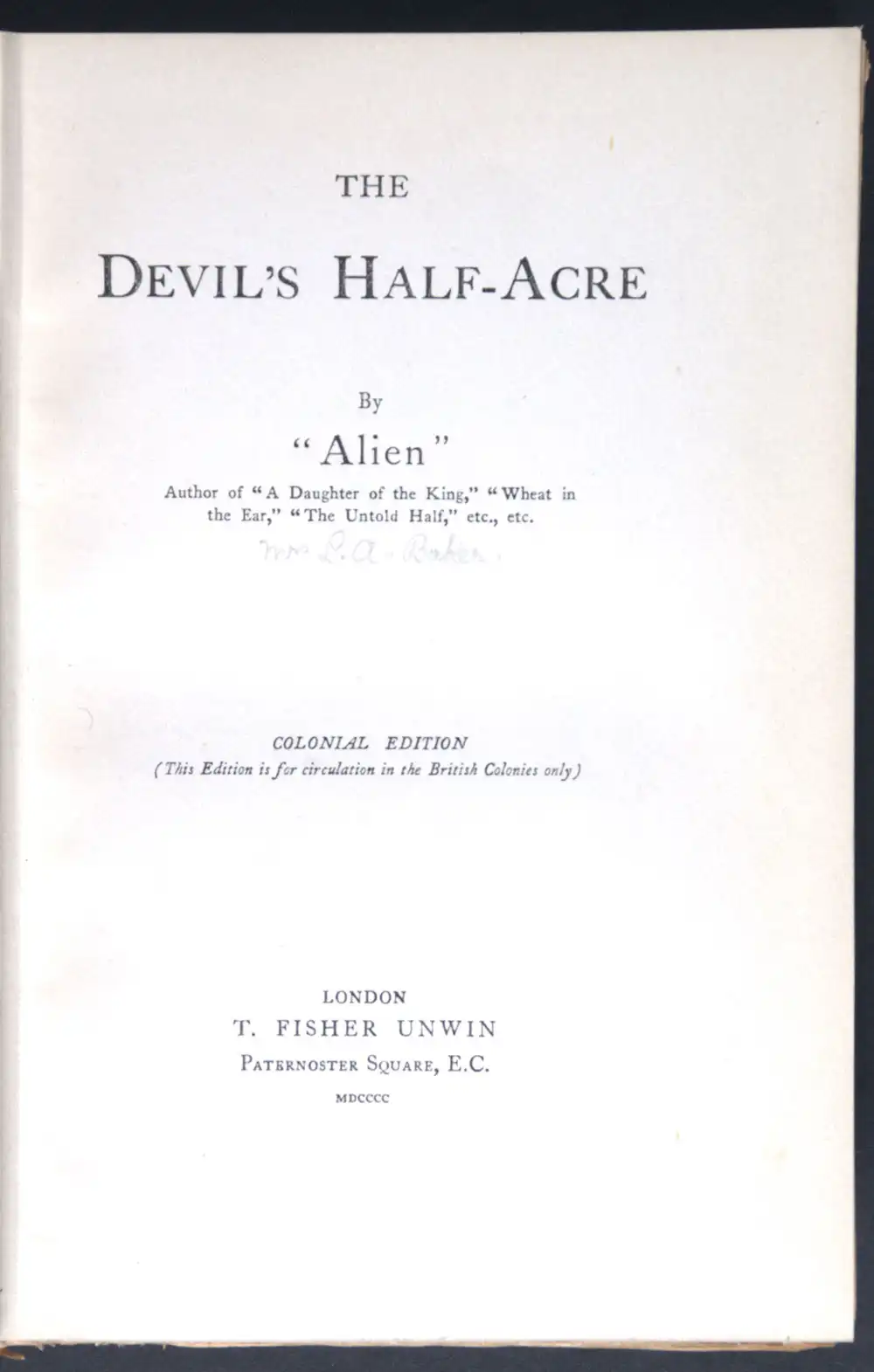 Alien. <em>The devil’s half-acre.</em> London: T. Fisher Unwin, 1900.