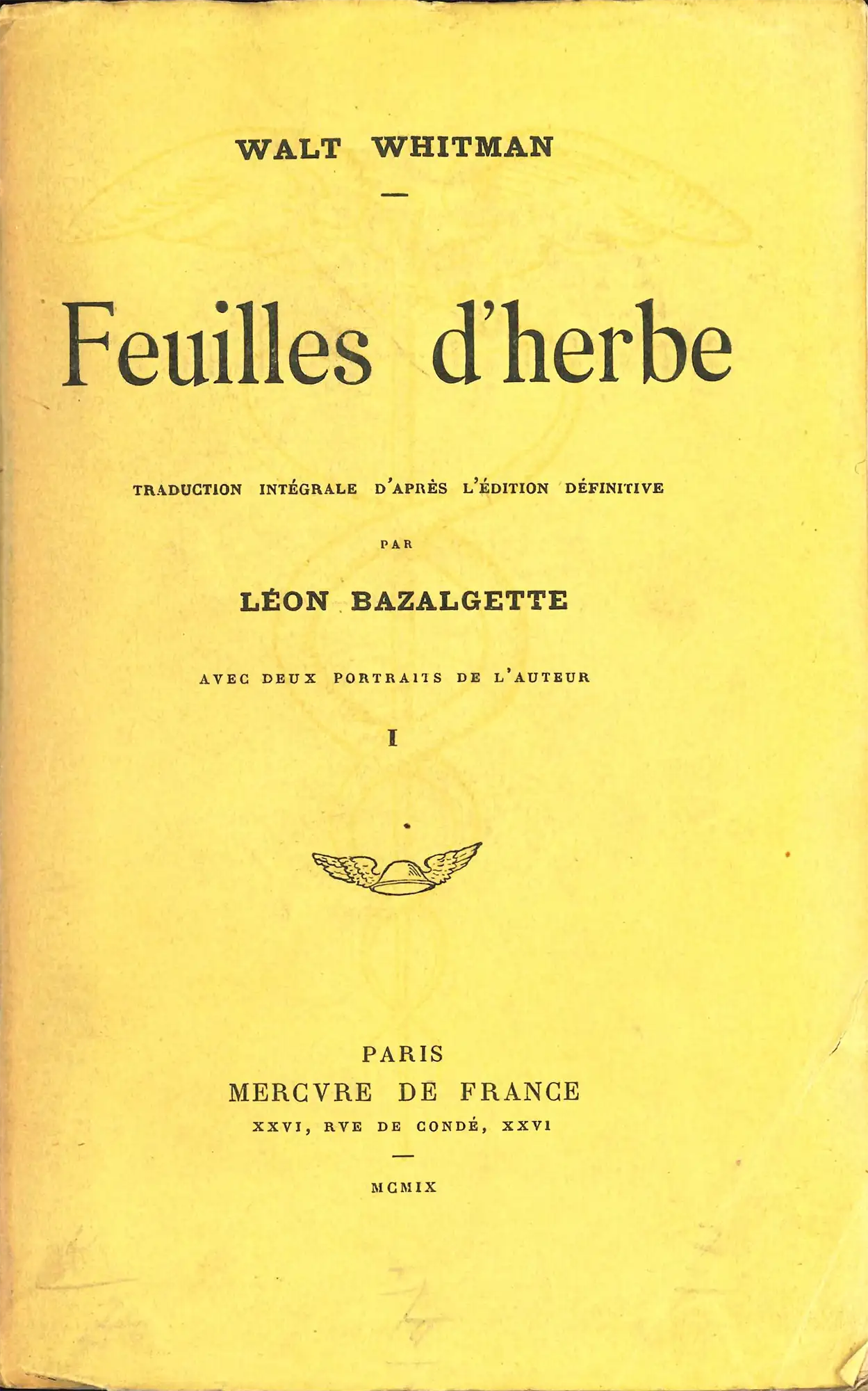 Walt Whitman. Feuilles d'Herbe. Translated by Léon Bazalgette. Paris: Mercure de France, 1909. Two volumes, Vol. 1 displayed.