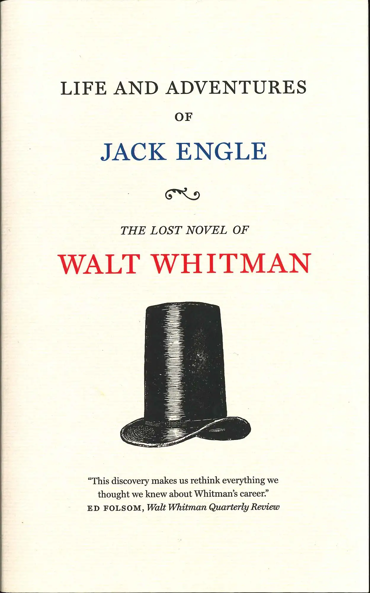 Walt Whitman. Life and Adventures of Jack Engle: An Auto-Biography. Iowa City: University of Iowa Press, 2017.