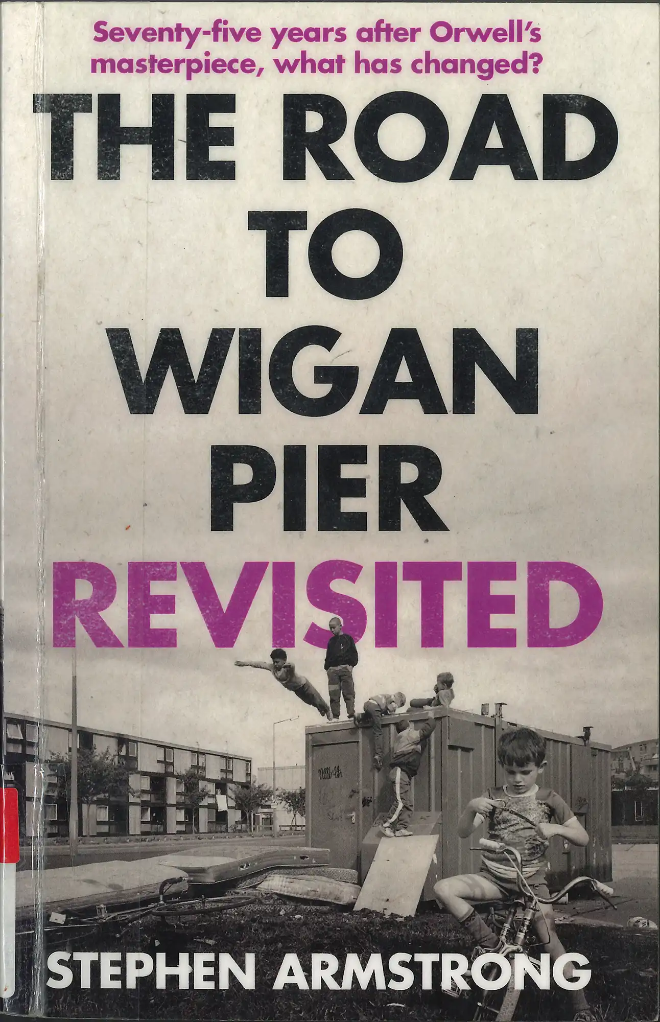 Stephen Armstrong, The road to Wigan Pier revisited. London: Constable, 2012. 305.562 ARM