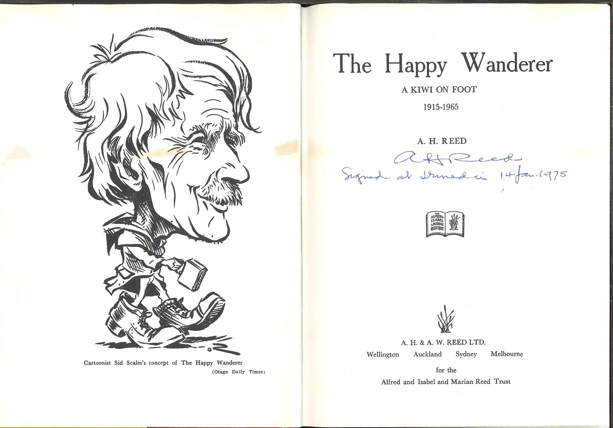 A.H. Reed. The happy wanderer: a Kiwi on foot, 1915-1965. Wellington: Reed for the Alfred and Isabel and Marian Reed Trust, 1974. Inscribed by A.H. Reed, 14 January 1975.