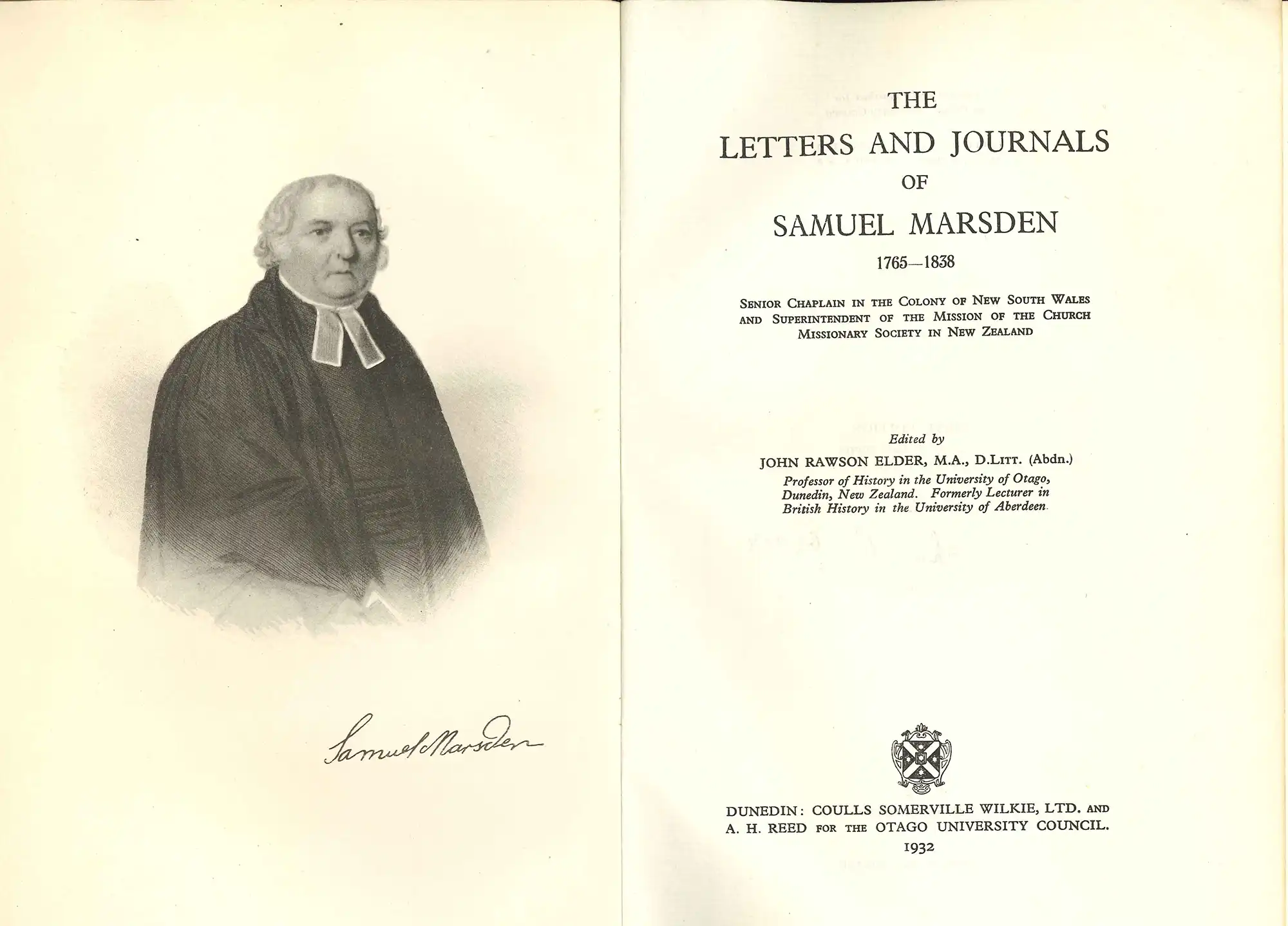 The letters and journals of Samuel Marsden, 1765-1838. Edited by John Rawson Elder. Dunedin: Coulls Somerville Wilkie and A.H. Reed for the Otago University Council, 1932.
