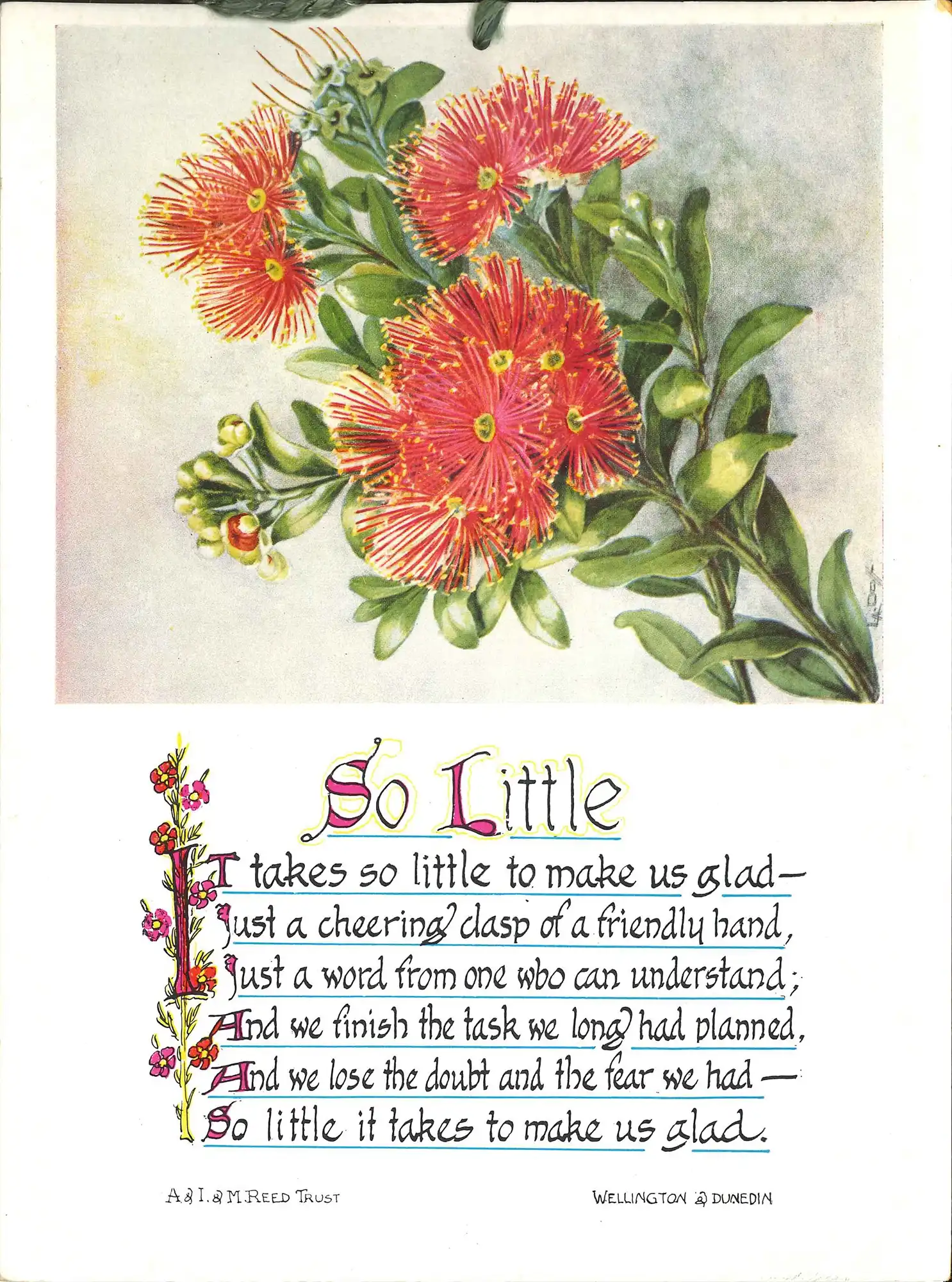 “It takes so little to make us glad”. Printed card in A.H. Reed’s calligraphic hand, issued by the Alfred and Isabel and Marian Reed Trust, ca. 1940.