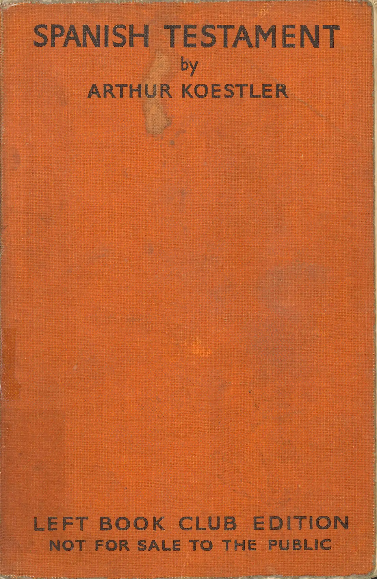 Arthur Koestler, Spanish Testament. (1937). LBC 946.081 KOE