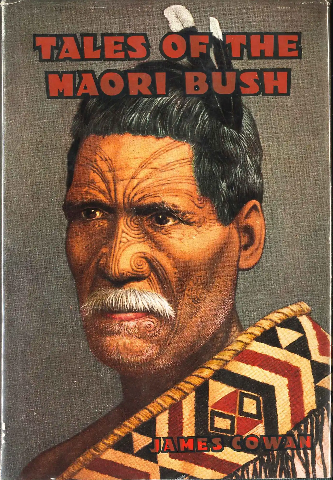 James Cowan. Tales of the Māori bush. Dunedin: A.H. & A.W. Reed, 1934.