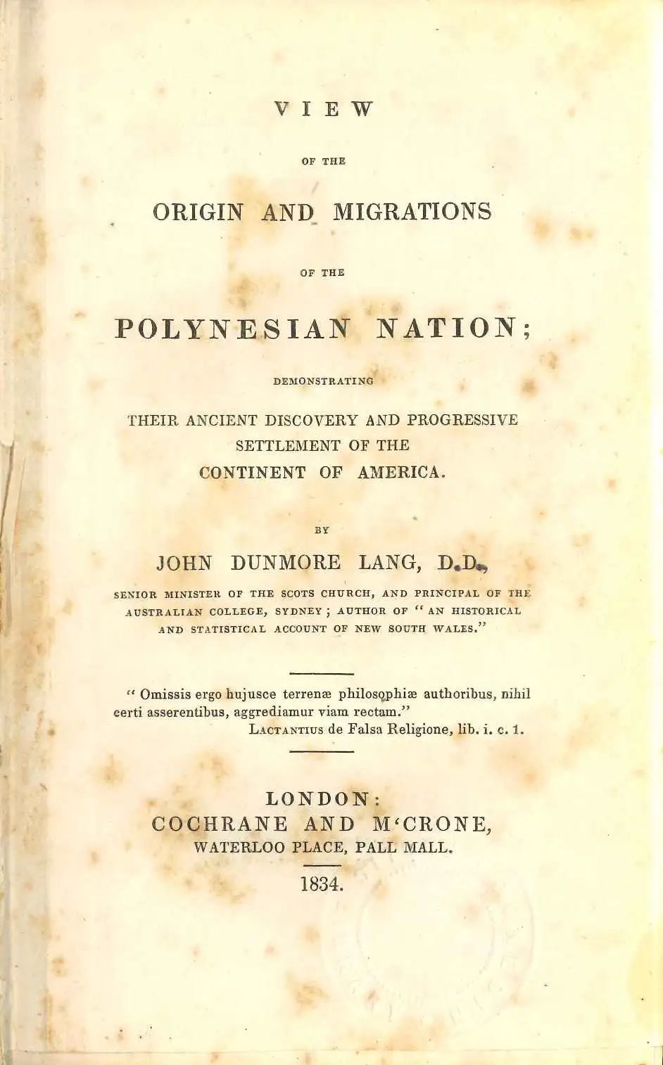 John Dunmore Lang. View of the Origin and Migrations of the Polynesian Nation. London: Cochrane and M’Crone, 1834.