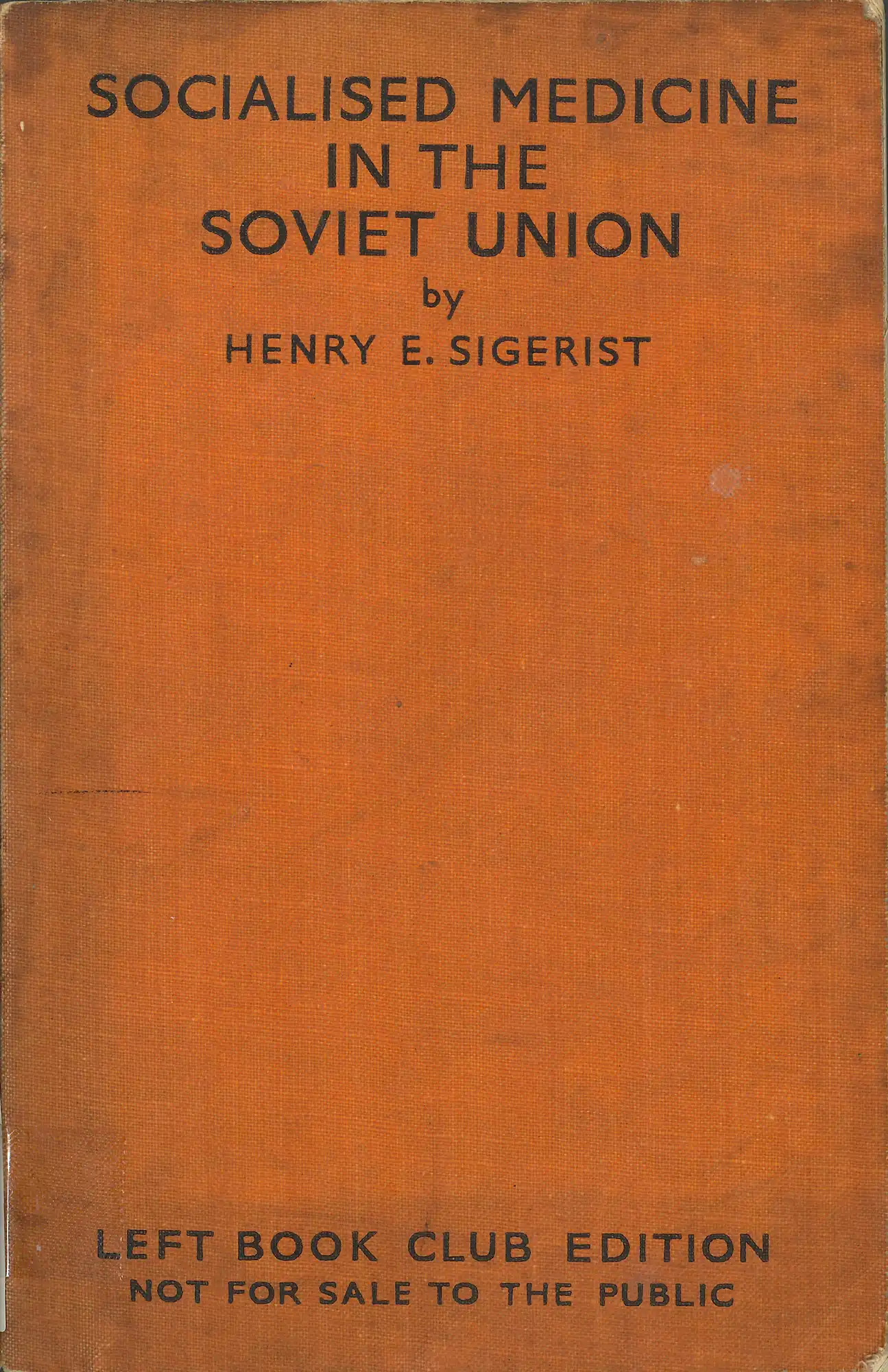 Henry E. Sigerist, Socialised medicine in the Soviet Union. (1937). LBC 614.2 SIG