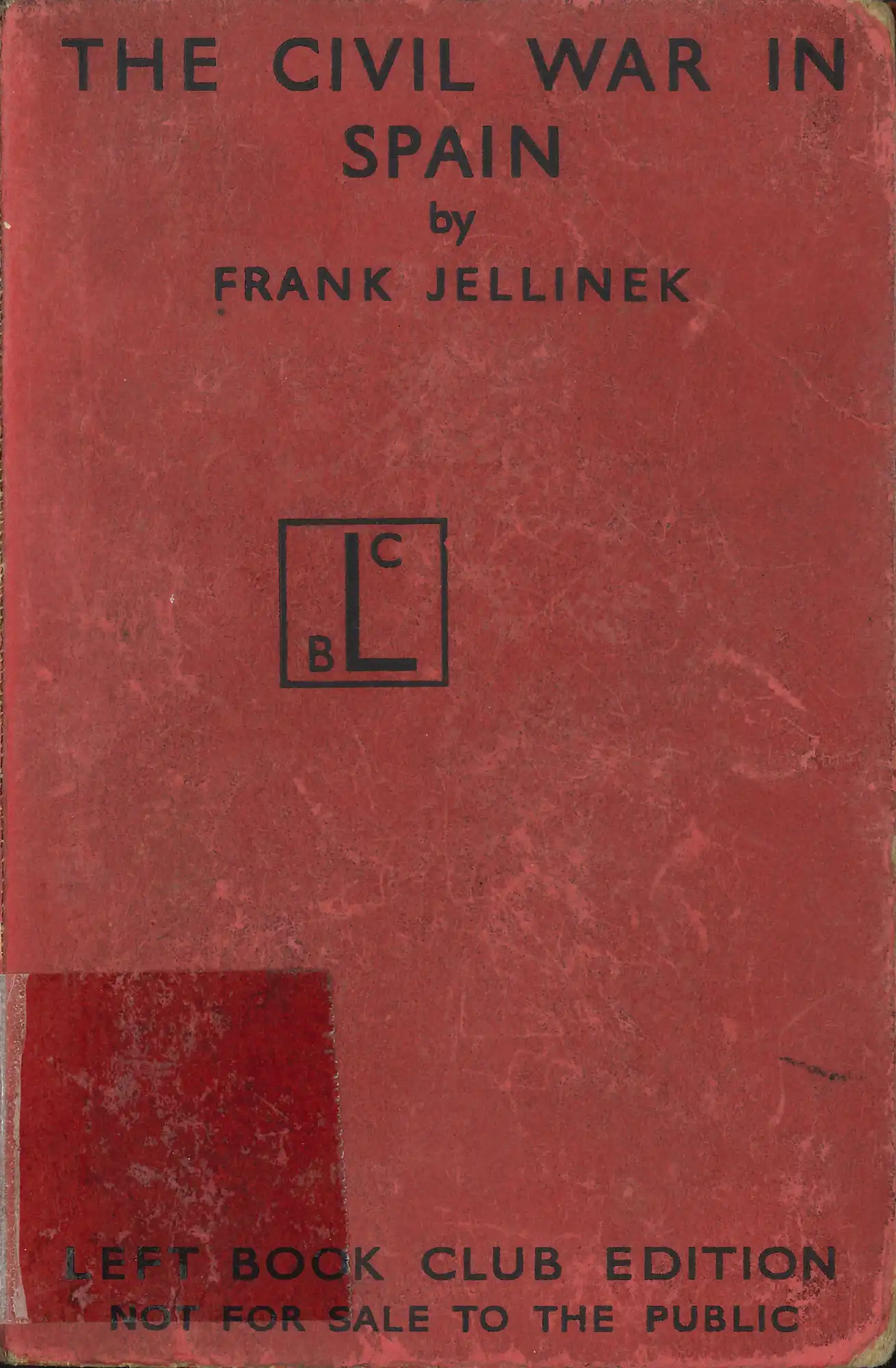 Frank Jellinek, The civil war in Spain. (1938). LBC 946.08 JEL
