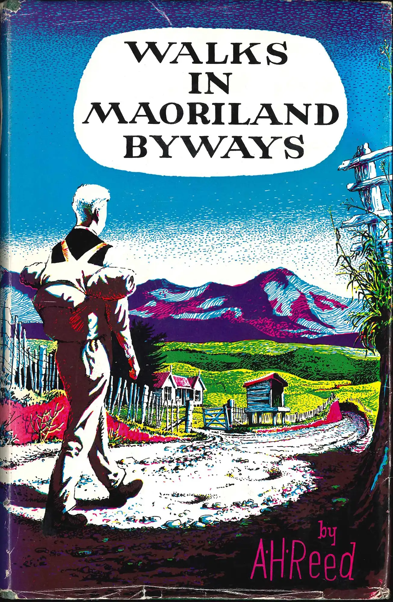 A.H. Reed. Walks in Maoriland byways. Wellington: A.H. & A.W. Reed, 1958.