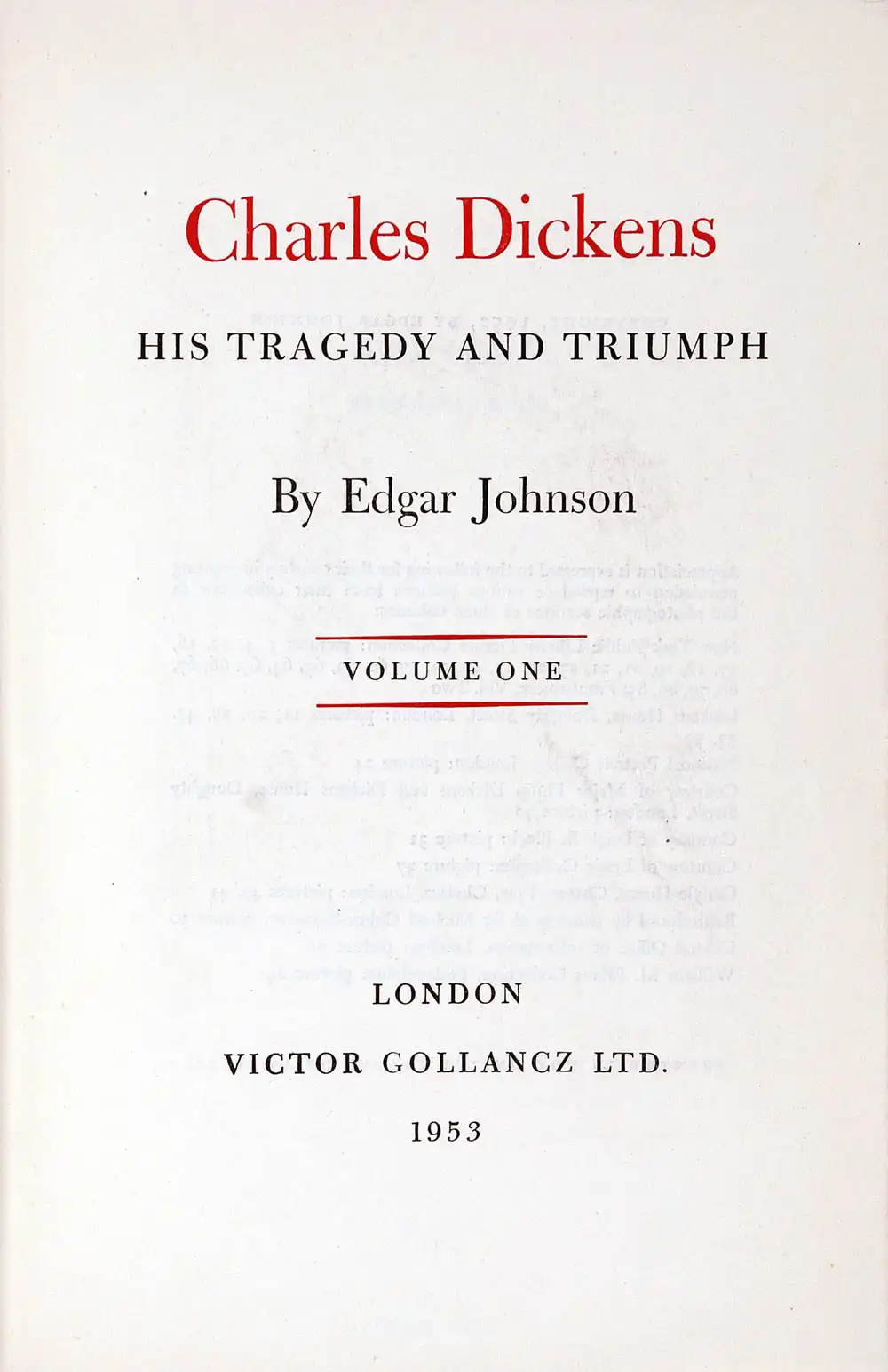 Edgar Johnson. Charles Dickens: His Tragedy and Triumph. 2 vols. London: Victor Gollancz Ltd., 1953