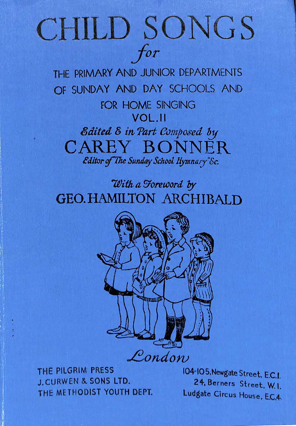 Carey Bonner (editor). <em>Child songs: for the primary and junior departments of the Sunday school and day school and for home singing. Volume II.</em> London: Pilgrim Press, 1914.